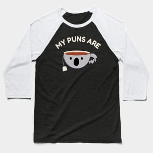 my puns are koala tea Baseball T-Shirt